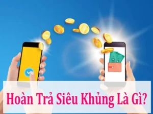 Kinh Nghiệm Khai Thác Hoàn Trả Không Giới Hạn Hiệu Quả Tại Fun88